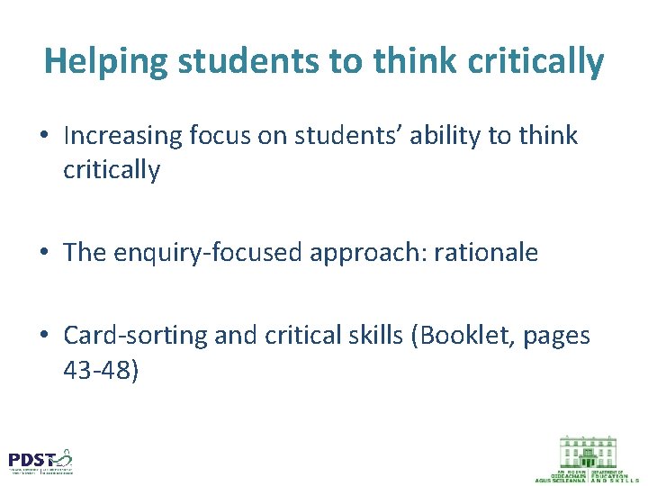 Helping students to think critically • Increasing focus on students’ ability to think critically