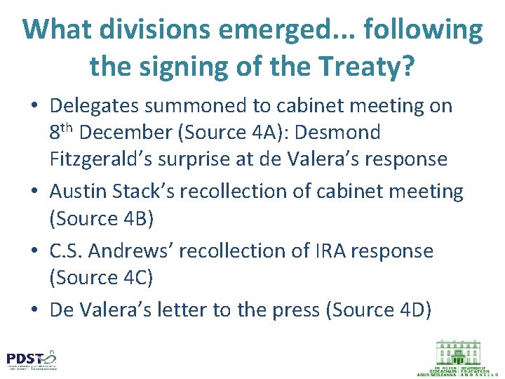 What divisions emerged. . . following the signing of the Treaty? • Delegates summoned