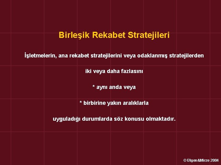 Birleşik Rekabet Stratejileri İşletmelerin, ana rekabet stratejilerini veya odaklanmış stratejilerden iki veya daha fazlasını