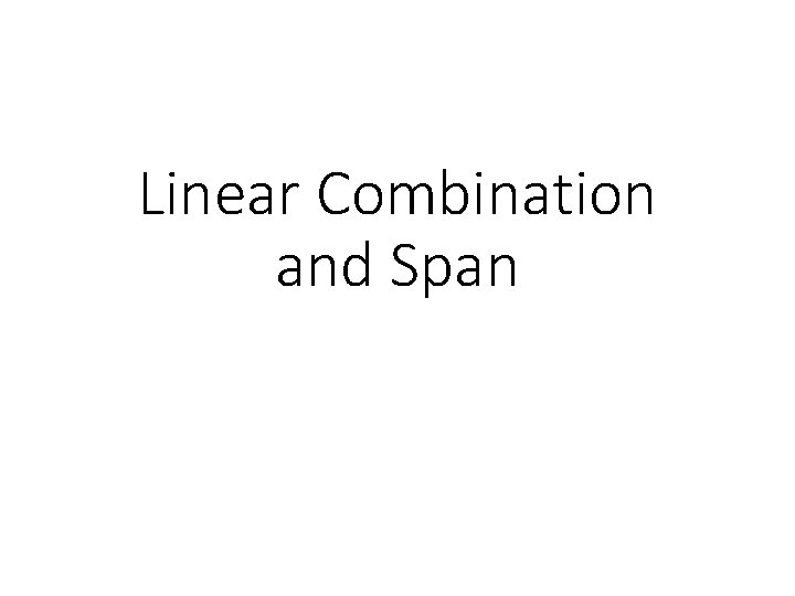 Linear Combination and Span 