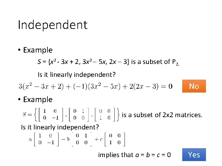 Independent • Example S = {x 2 - 3 x + 2, 3 x