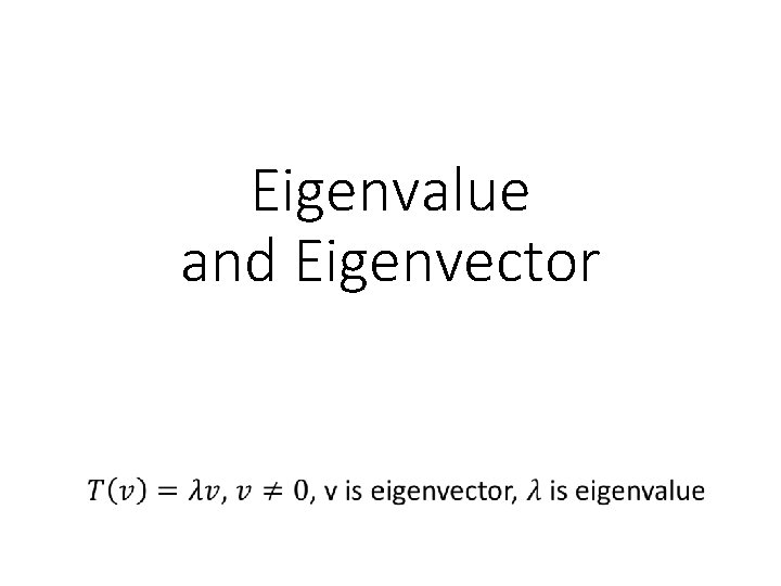 Eigenvalue and Eigenvector 