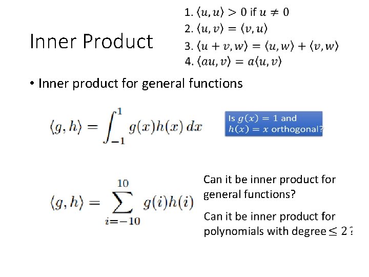 Inner Product • Inner product for general functions Can it be inner product for