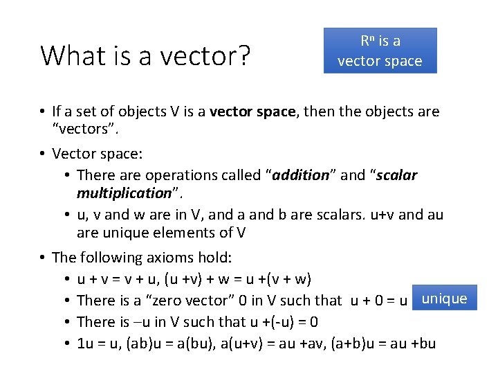 What is a vector? Rn is a vector space • If a set of