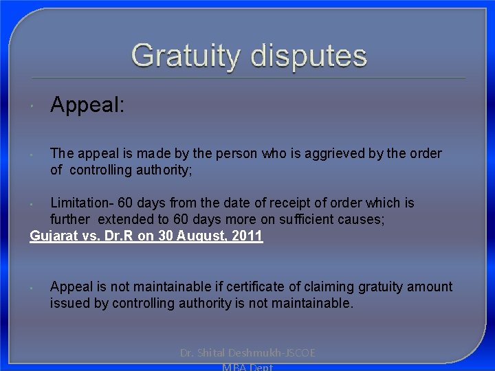  • Appeal: The appeal is made by the person who is aggrieved by