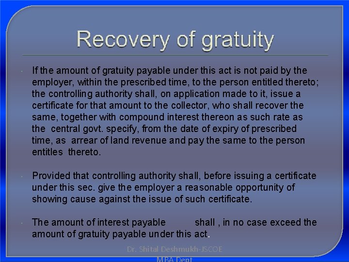  If the amount of gratuity payable under this act is not paid by