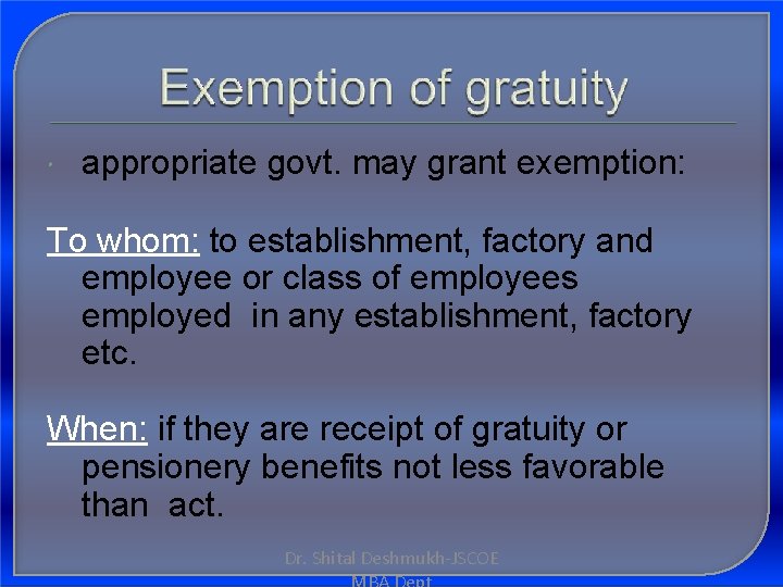  appropriate govt. may grant exemption: To whom: to establishment, factory and employee or