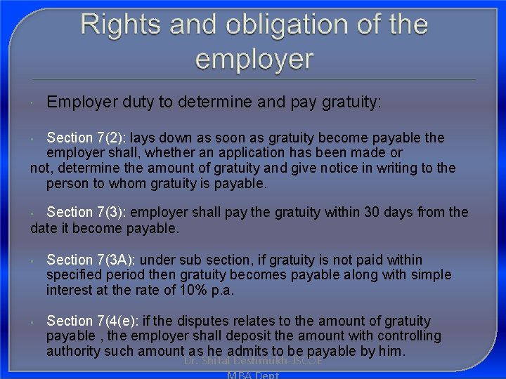  Employer duty to determine and pay gratuity: Section 7(2): lays down as soon