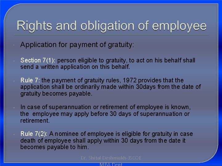  Application for payment of gratuity: • Section 7(1): person eligible to gratuity, to