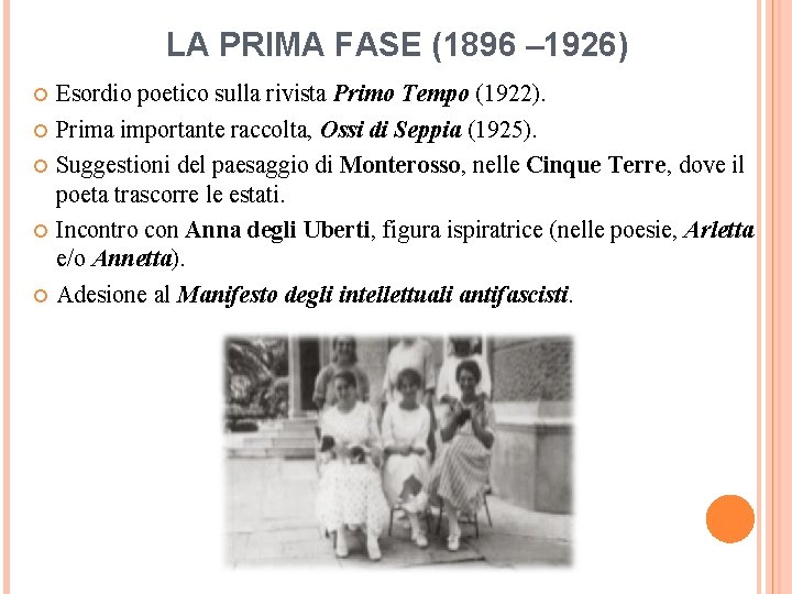 LA PRIMA FASE (1896 – 1926) Esordio poetico sulla rivista Primo Tempo (1922). Prima