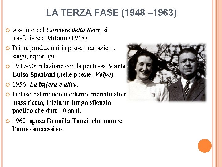 LA TERZA FASE (1948 – 1963) Assunto dal Corriere della Sera, si trasferisce a