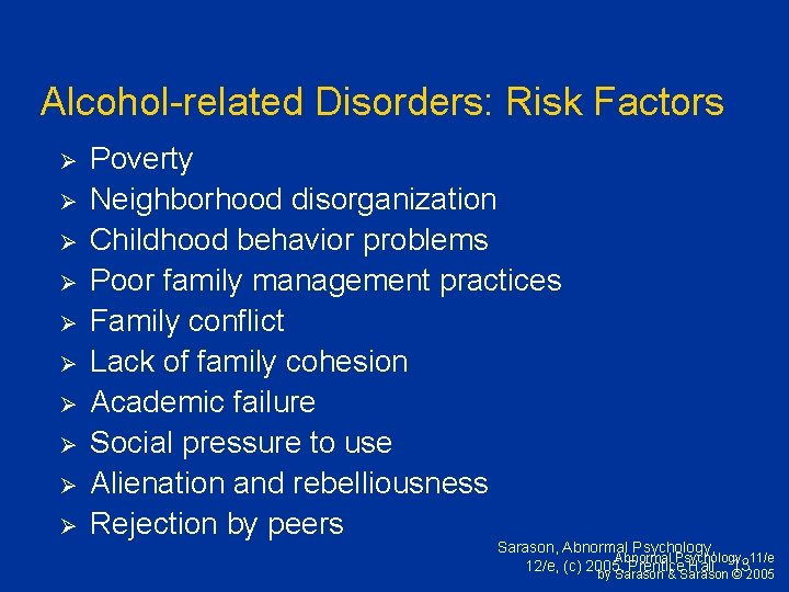 Alcohol-related Disorders: Risk Factors Ø Ø Ø Ø Ø Poverty Neighborhood disorganization Childhood behavior