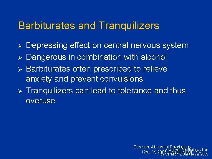 Barbiturates and Tranquilizers Ø Ø Depressing effect on central nervous system Dangerous in combination