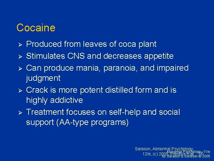 Cocaine Ø Ø Ø Produced from leaves of coca plant Stimulates CNS and decreases