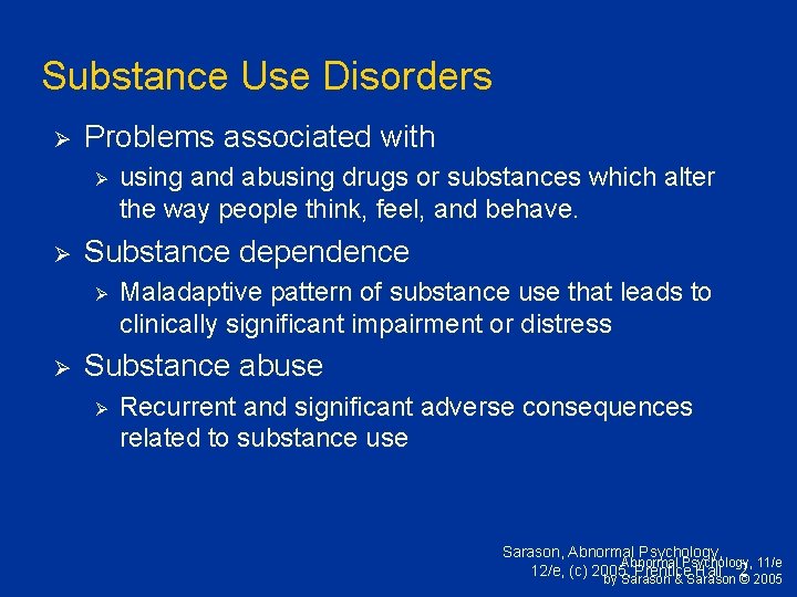 Substance Use Disorders Ø Problems associated with Ø Ø Substance dependence Ø Ø using