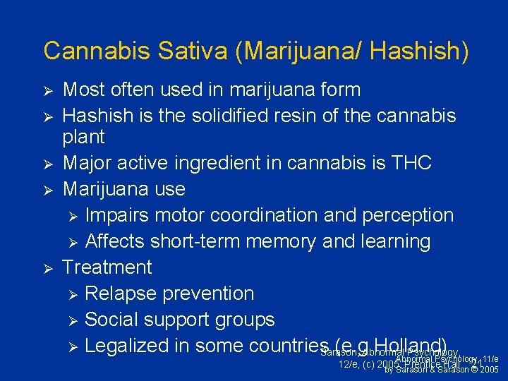 Cannabis Sativa (Marijuana/ Hashish) Ø Ø Ø Most often used in marijuana form Hashish