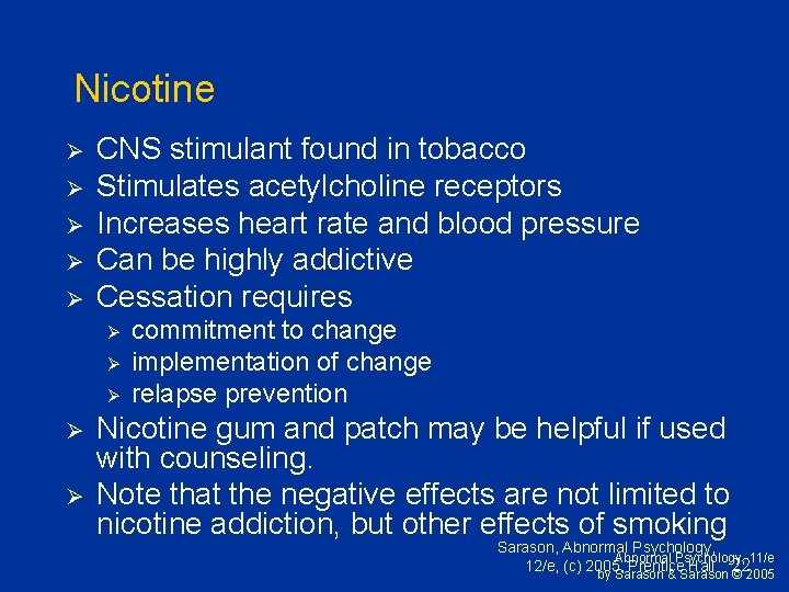 Nicotine Ø Ø Ø CNS stimulant found in tobacco Stimulates acetylcholine receptors Increases heart