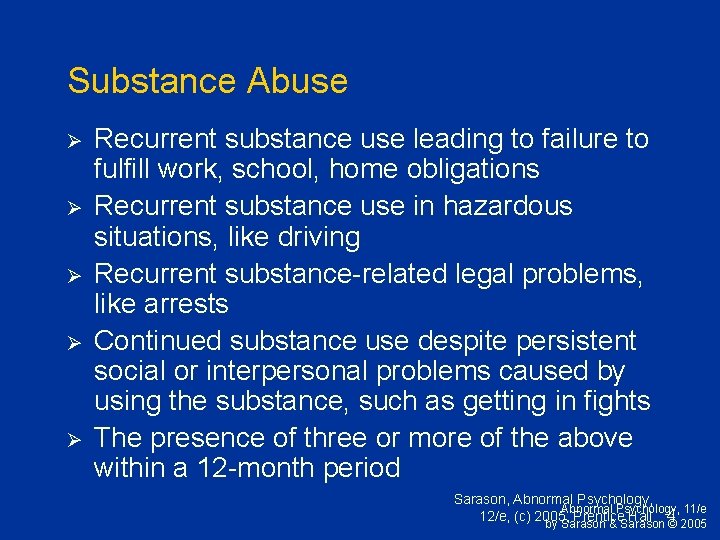 Substance Abuse Ø Ø Ø Recurrent substance use leading to failure to fulfill work,