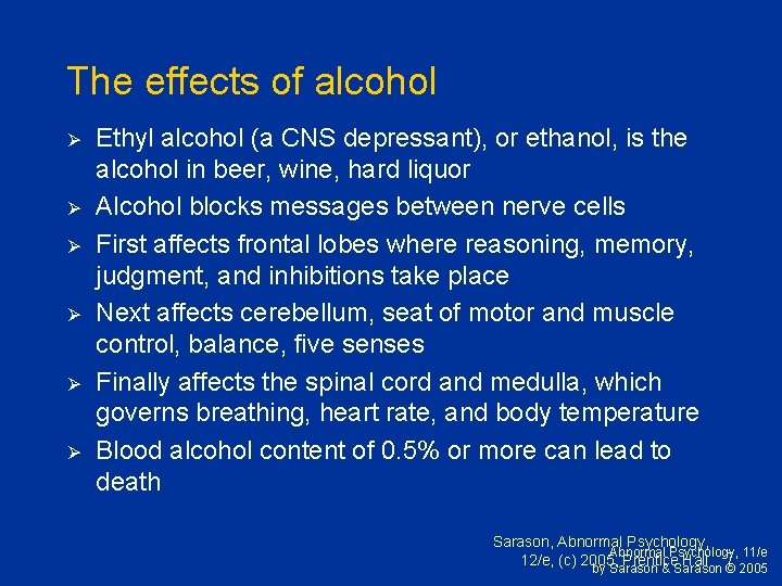 The effects of alcohol Ø Ø Ø Ethyl alcohol (a CNS depressant), or ethanol,