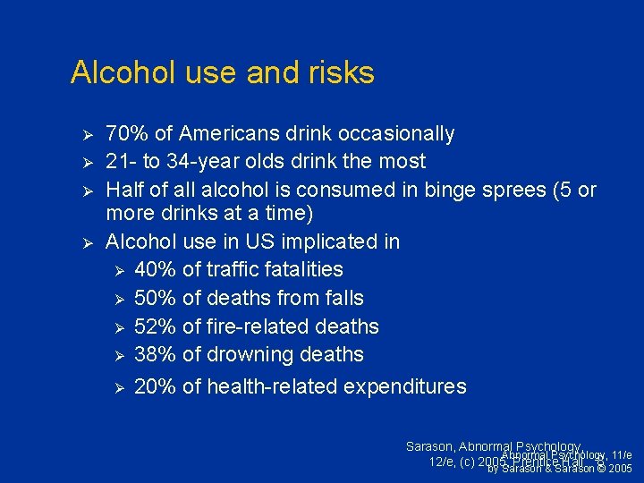 Alcohol use and risks Ø Ø 70% of Americans drink occasionally 21 - to