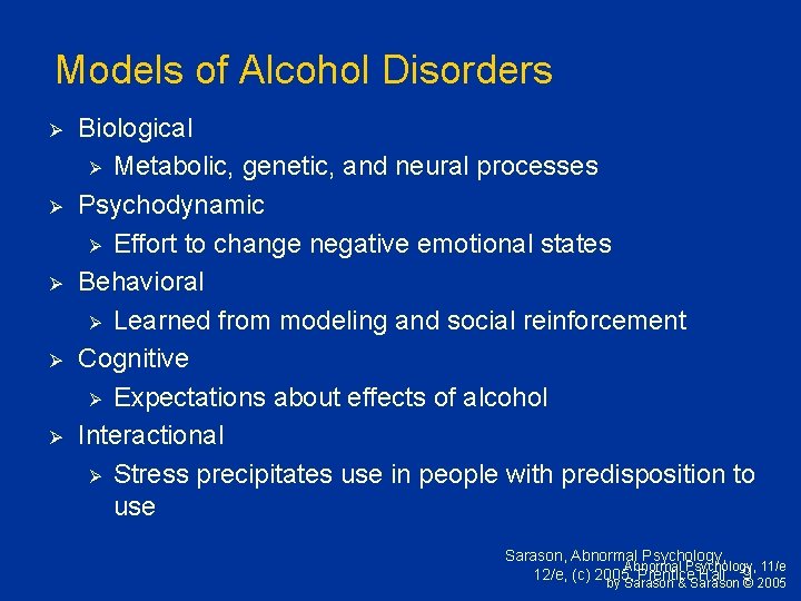 Models of Alcohol Disorders Ø Ø Ø Biological Ø Metabolic, genetic, and neural processes