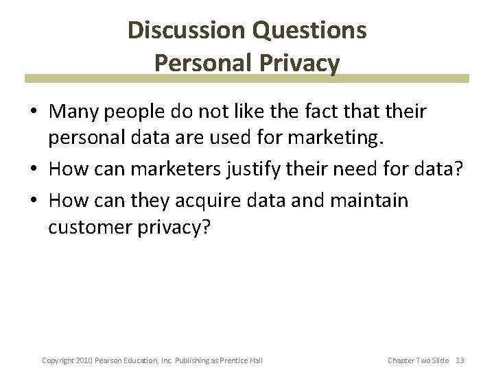 Discussion Questions Personal Privacy • Many people do not like the fact that their