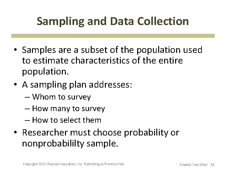 Sampling and Data Collection • Samples are a subset of the population used to