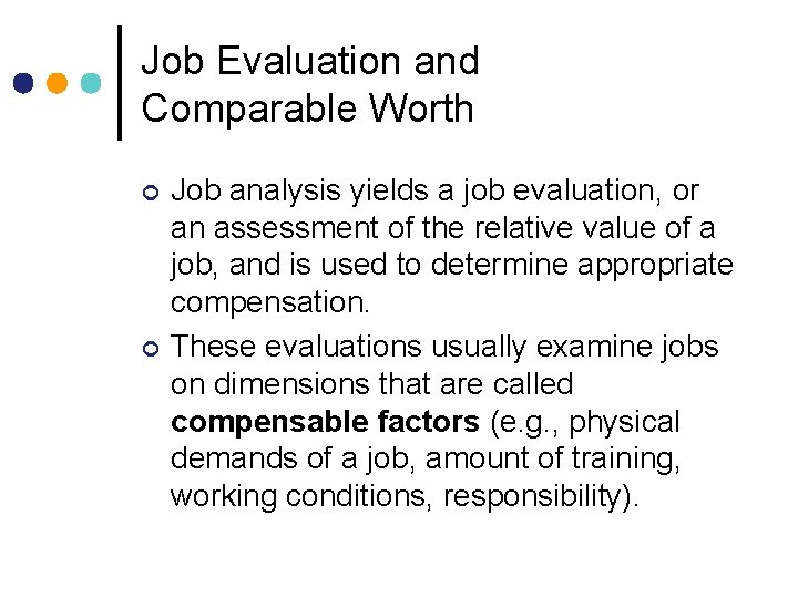 Job Evaluation and Comparable Worth Job analysis yields a job evaluation, or an assessment