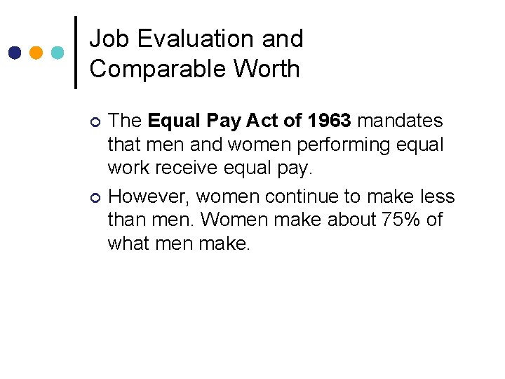 Job Evaluation and Comparable Worth The Equal Pay Act of 1963 mandates that men