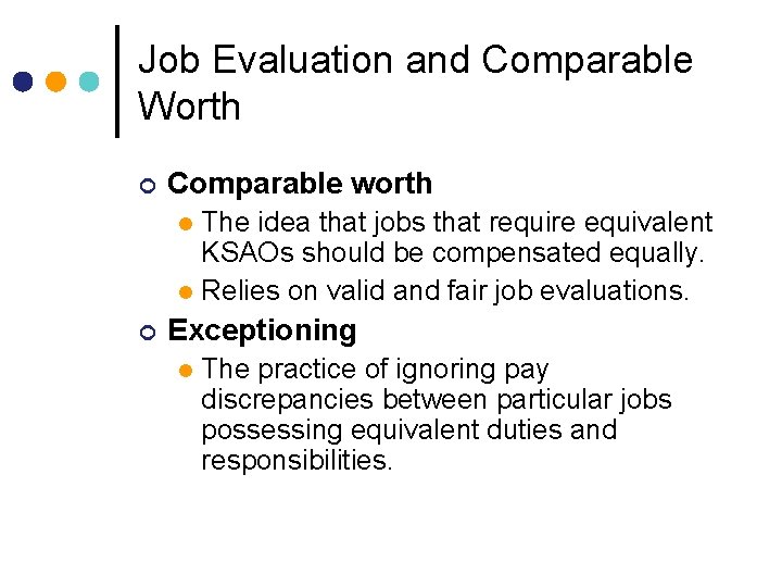 Job Evaluation and Comparable Worth Comparable worth The idea that jobs that require equivalent