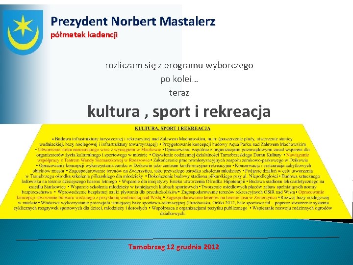 Prezydent Norbert Mastalerz półmetek kadencji rozliczam się z programu wyborczego po kolei… teraz kultura