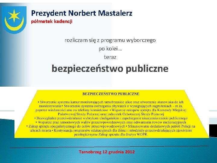 Prezydent Norbert Mastalerz półmetek kadencji rozliczam się z programu wyborczego po kolei… teraz bezpieczeństwo