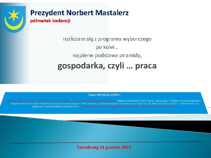 Prezydent Norbert Mastalerz półmetek kadencji rozliczam się z programu wyborczego po kolei… najpierw podstawa