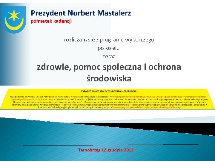 Prezydent Norbert Mastalerz półmetek kadencji rozliczam się z programu wyborczego po kolei… teraz zdrowie,