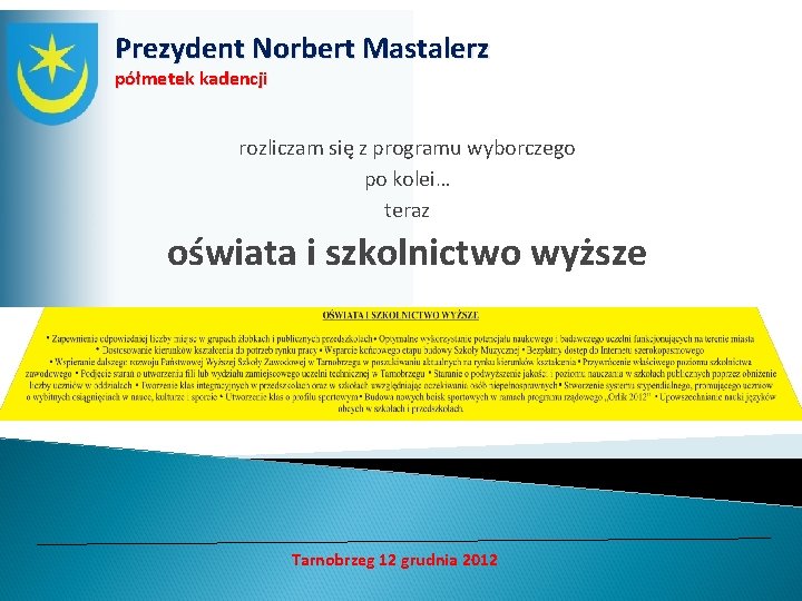 Prezydent Norbert Mastalerz półmetek kadencji rozliczam się z programu wyborczego po kolei… teraz oświata