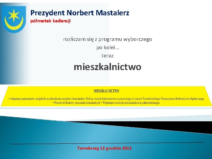 Prezydent Norbert Mastalerz półmetek kadencji rozliczam się z programu wyborczego po kolei… teraz mieszkalnictwo