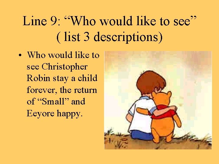 Line 9: “Who would like to see” ( list 3 descriptions) • Who would Line 9: “Who would like to see” ( list 3 descriptions) • Who would