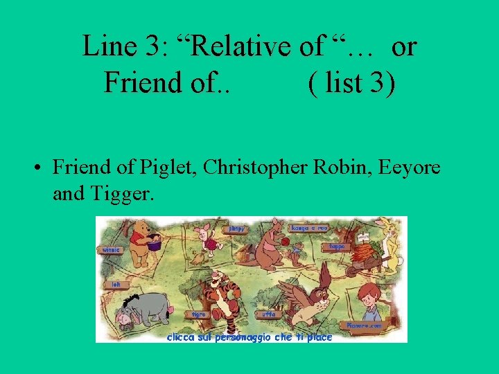 Line 3: “Relative of “… or Friend of. . ( list 3) • Friend Line 3: “Relative of “… or Friend of. . ( list 3) • Friend