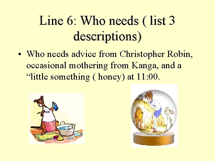 Line 6: Who needs ( list 3 descriptions) • Who needs advice from Christopher Line 6: Who needs ( list 3 descriptions) • Who needs advice from Christopher