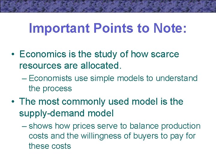 Important Points to Note: • Economics is the study of how scarce resources are