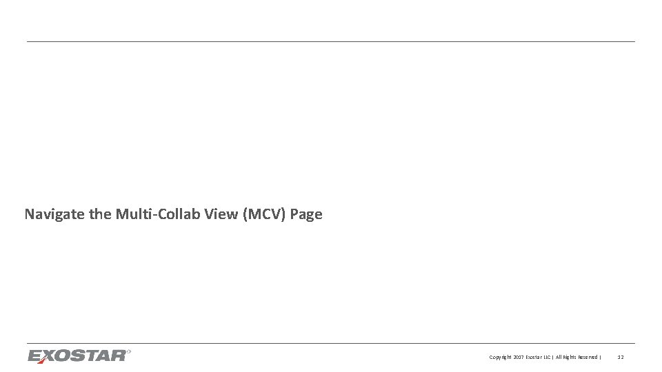 Navigate the Multi-Collab View (MCV) Page Copyright 2017 Exostar LLC | All Rights Reserved