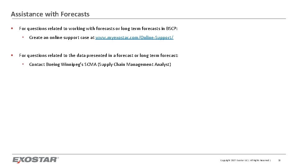 Assistance with Forecasts § For questions related to working with forecasts or long term