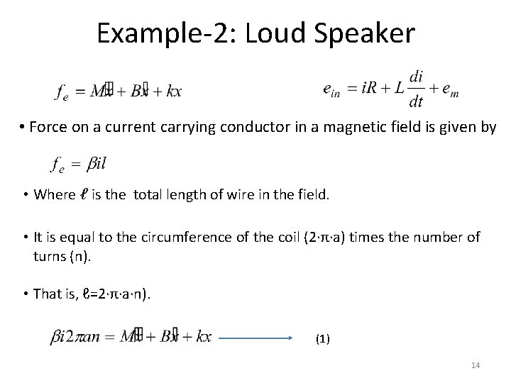 Example-2: Loud Speaker • Force on a current carrying conductor in a magnetic field Example-2: Loud Speaker • Force on a current carrying conductor in a magnetic field