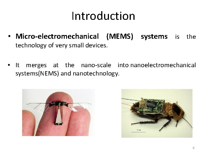 Introduction • Micro-electromechanical (MEMS) systems is the technology of very small devices. • It Introduction • Micro-electromechanical (MEMS) systems is the technology of very small devices. • It