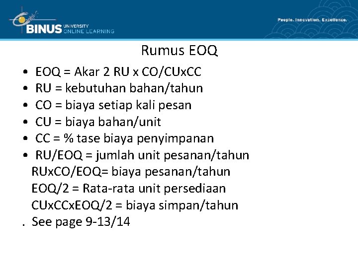 Rumus EOQ • • • EOQ = Akar 2 RU x CO/CUx. CC RU