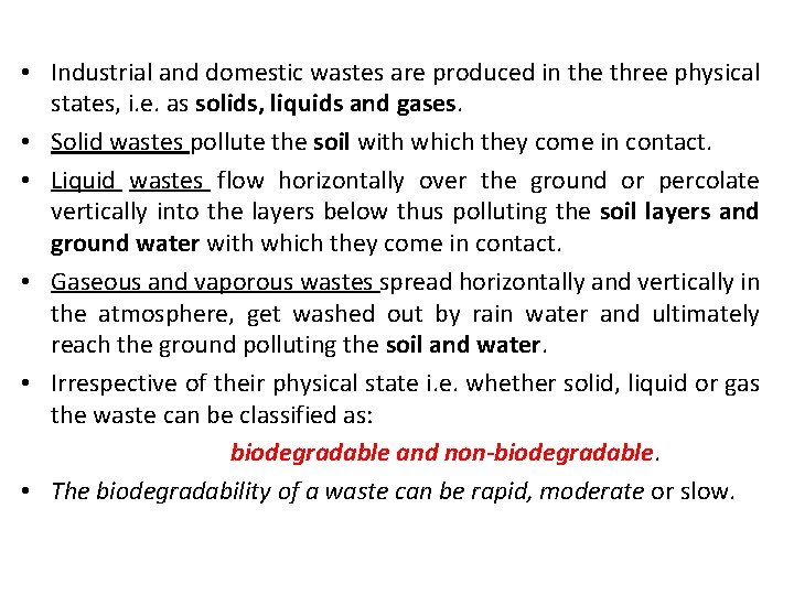  • Industrial and domestic wastes are produced in the three physical states, i.