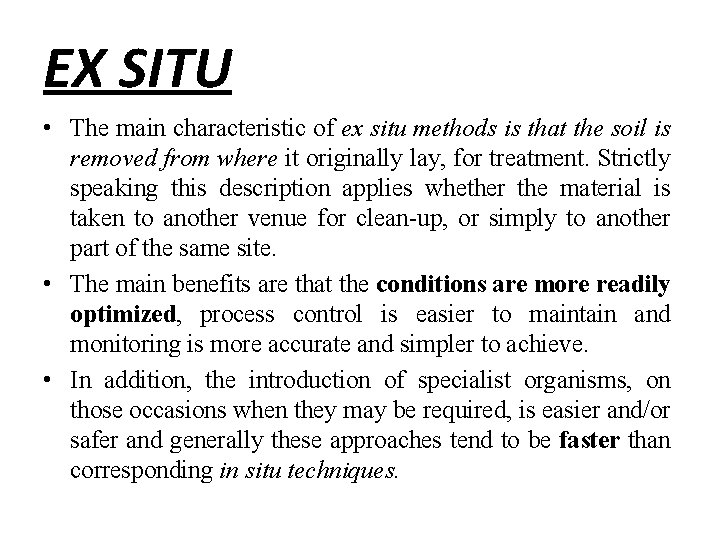EX SITU • The main characteristic of ex situ methods is that the soil