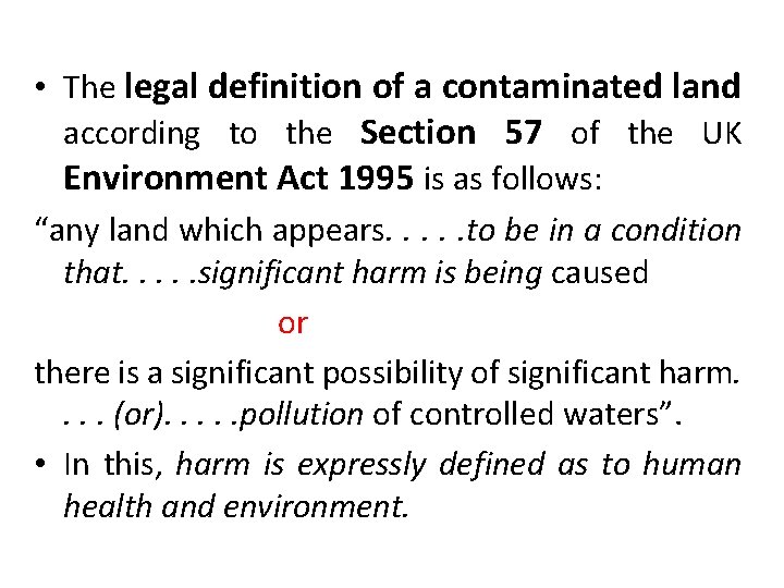  • The legal definition of a contaminated land according to the Section 57