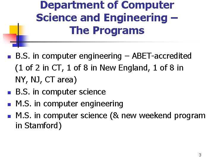 Department of Computer Science and Engineering – The Programs n n B. S. in