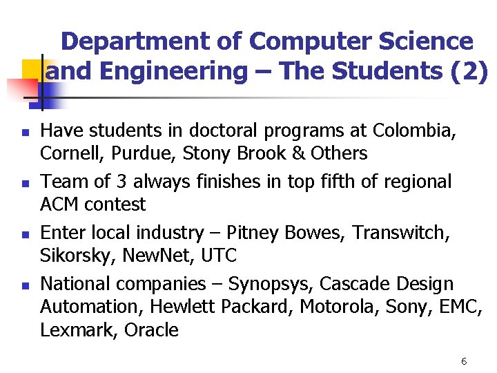 Department of Computer Science and Engineering – The Students (2) n n Have students